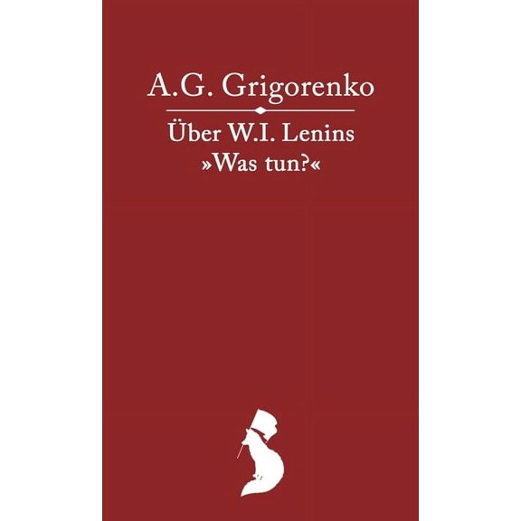 ber das Werk W.I. Lenins "Was tun?", (Paperback)