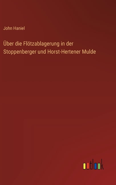 Ãber die FlÃ¶tzablagerung in der Stoppenberger und Horst-Hertener Mulde, (Hardcover)