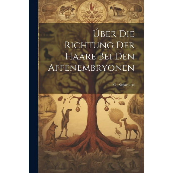 Úber die Richtung der Haare Bei Den Affenembryonen (Paperback)
