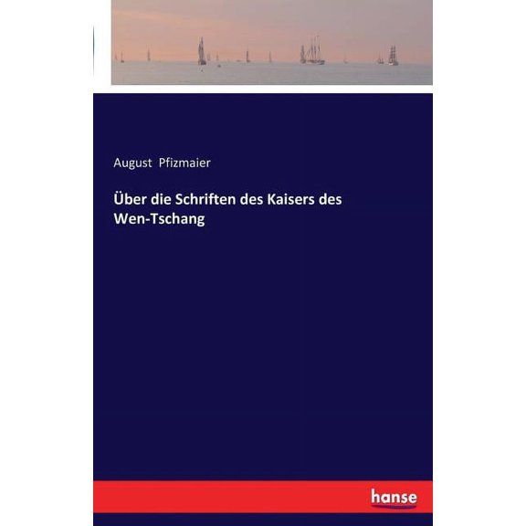 ber die Schriften des Kaisers des Wen-Tschang (Paperback)