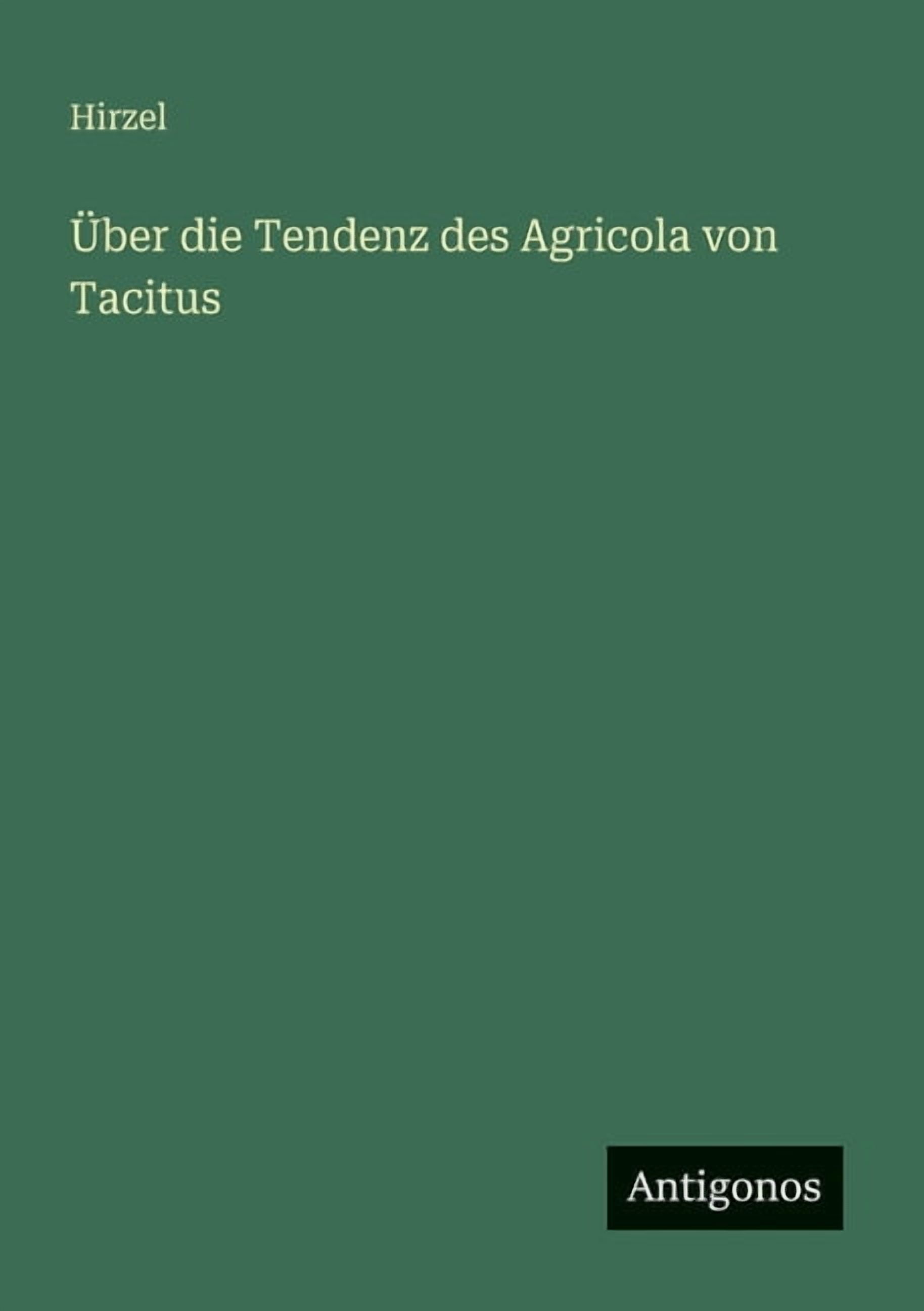 Ãber die Tendenz des Agricola von Tacitus, (Paperback)