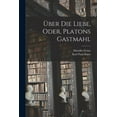 thumbnail image 1 of Über die liebe, oder, Platons Gastmahl (Paperback), 1 of 1