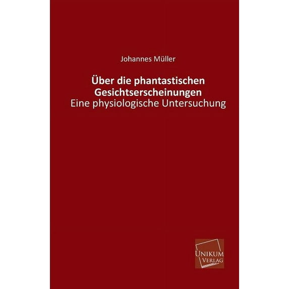Uber Die Phantastischen Gesichtserscheinungen (Paperback)