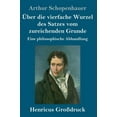 thumbnail image 1 of Über die vierfache Wurzel des Satzes vom zureichenden Grunde (Großdruck): Eine philosophische Abhandlung (Hardcover), 1 of 1