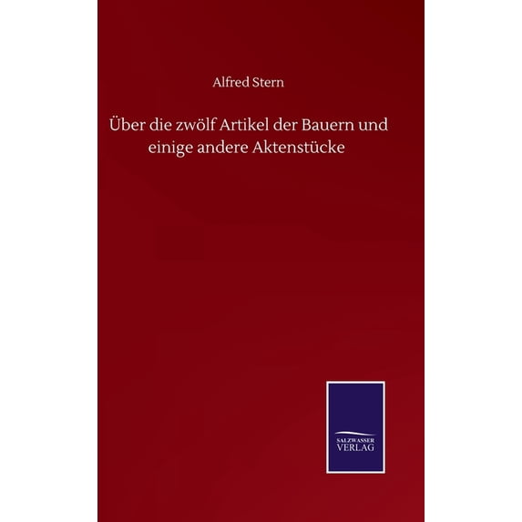 Ãber die zwölf Artikel der Bauern und einige andere Aktenstücke, (Hardcover)