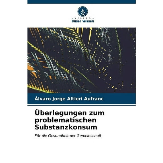 Überlegungen zum problematischen Substanzkonsum (Paperback)