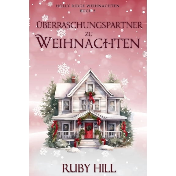 Holly Ridge Weihnachten berraschungspartner zu Weihnachten, Book 5, (Paperback)