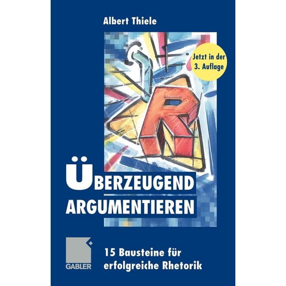 berzeugend Argumentieren: 15 Bausteine Fr Erfolgreiche Rhetorik, (Paperback)