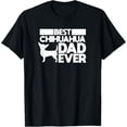 thumbnail image 1 of best chihuahua dad ever t shirt for men dog father gift idea T-Shirt, 1 of 4