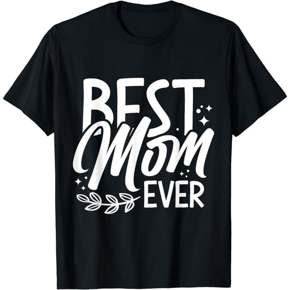 best mom ever T-Shirt