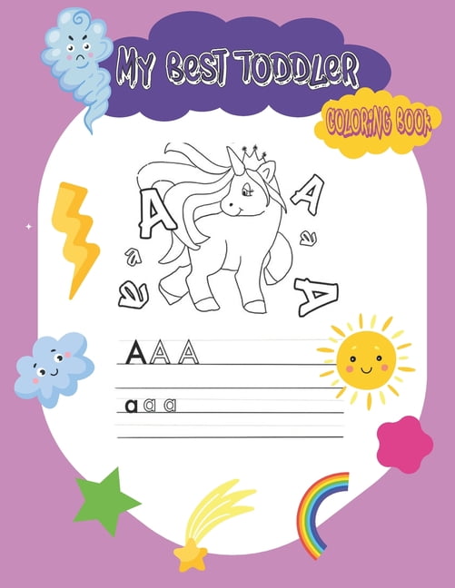 My best toddler coloring book : Big Activity Workbook for Toddlers & Kids, happy toddlerz, kids ages 2-4, awesome numbers letters colors Fun with letters, Shapes, Colors, Unicorn, girls, toddlers (Paperback)