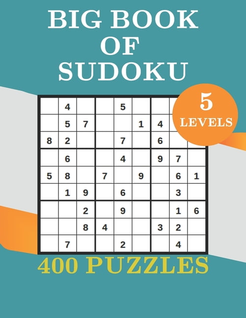 big book of sudoku: Over 400 Puzzles &amp; Solutions, 5 Levels, Easy to Expert Sudoku puzzle book for adults, Large Prin, (Paperback)
