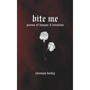 bite me poems of hunger & devotion, Paperback