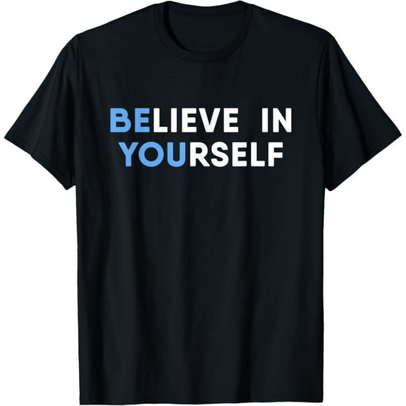 black Shirt Believe In Yourself Motivation T-Shirt