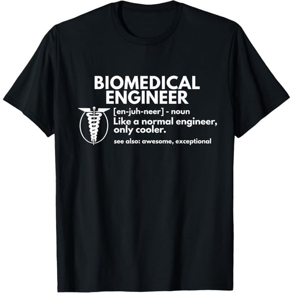 black Shirt Biomedical Engineer Definition Funny Engineering Gift T-Shirt