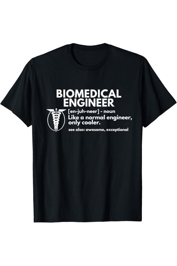 black Shirt Biomedical Engineer Definition Funny Engineering Gift T-Shirt