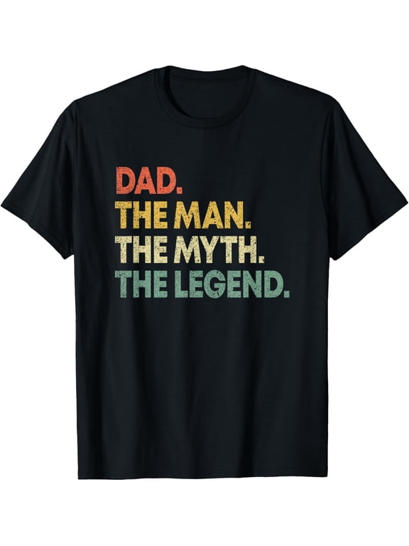 black Shirt Dad The Man The Myth The Legend Men Dad Gift Father's Day T-Shirt