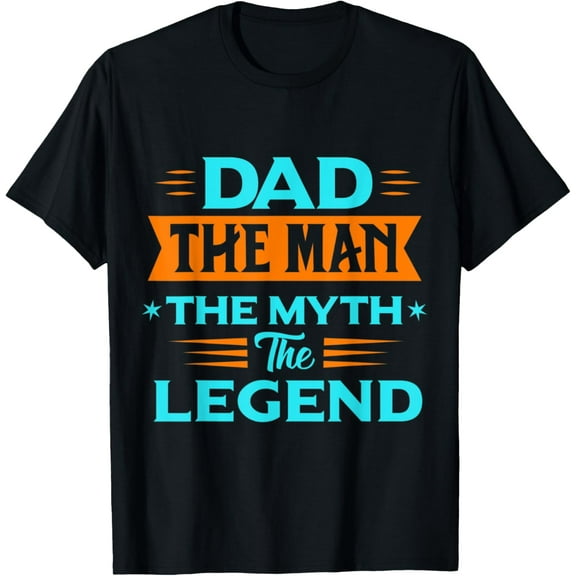 black Shirt Dad The Man The Myth The Legend T-Shirt