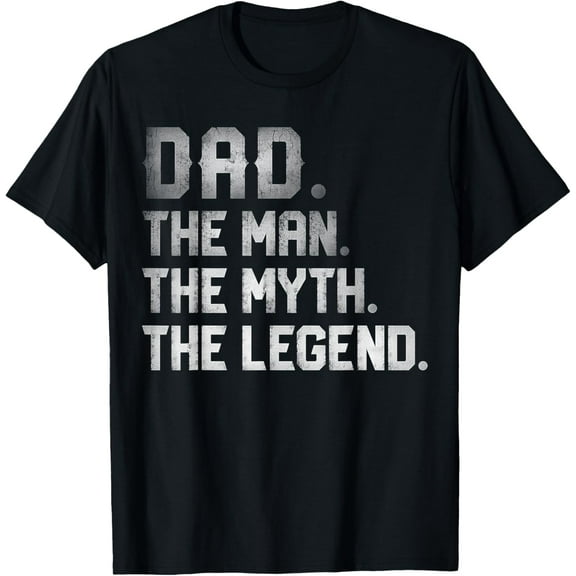 black Shirt Dad The Man The Myth The Legend T shirt Fathers Day Daddy T-Shirt