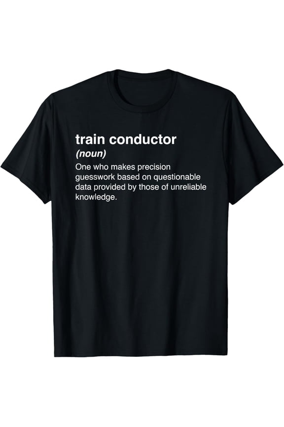 black Shirt Definition | Funny Train Conductor T-Shirt T-Shirt
