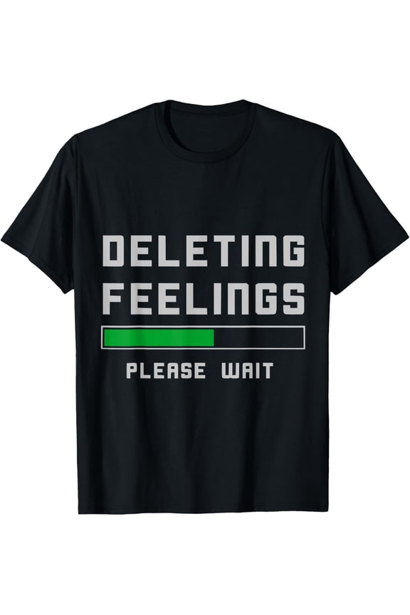 black Shirt Deleting Feelings Valentine Dirty Joke Grown Up Humor T-Shirt