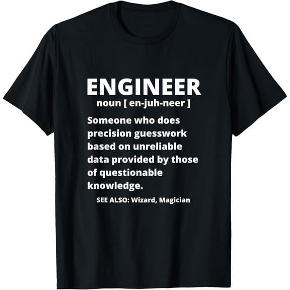 black Shirt Engineer Definition - Funny Sarcastic Engineering Gift T-Shirt