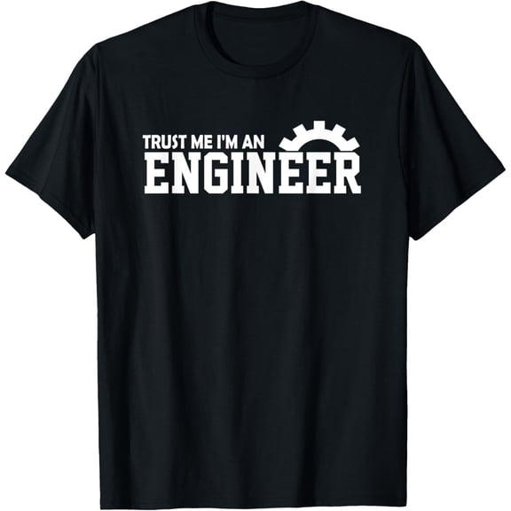 black Shirt Engineer T Shirt - Trust Me I'm An Engineer