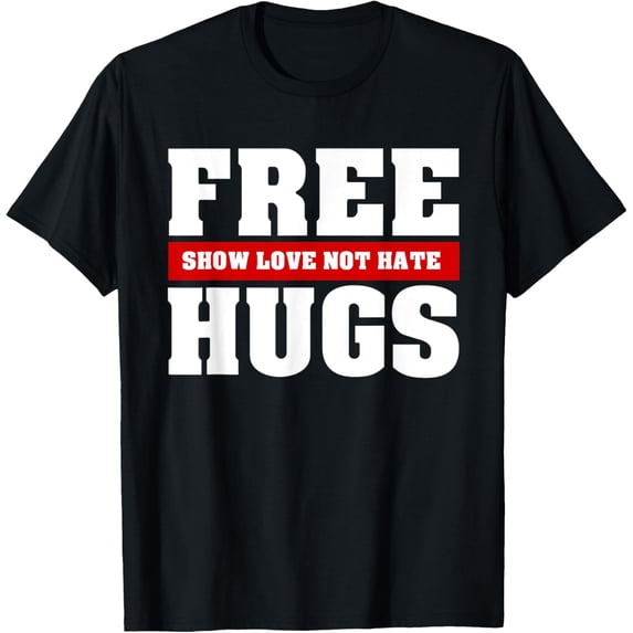 black Shirt Free Hugs Show Love Not Hate Festival T-Shirt