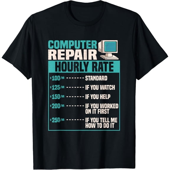 black Shirt Funny Computer Repair Hourly Rate T-Shirt