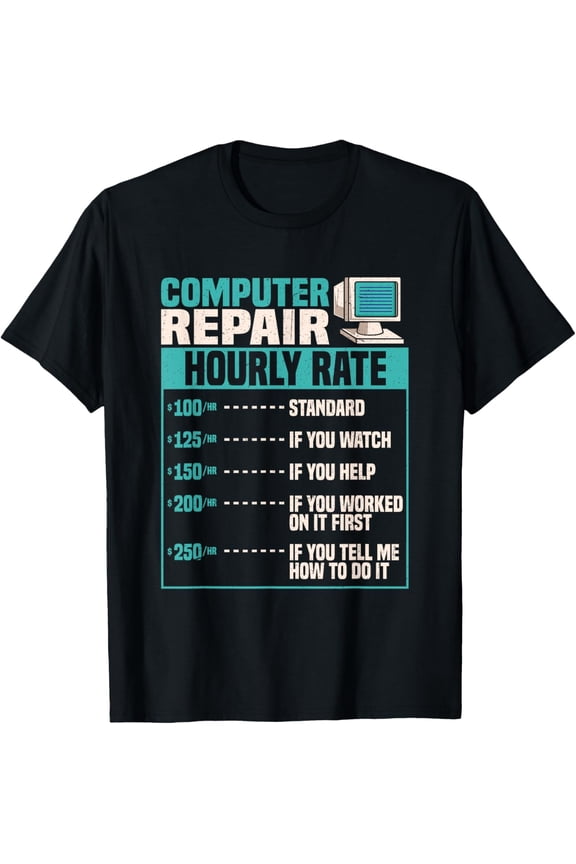 black Shirt Funny Computer Repair Hourly Rate T-Shirt