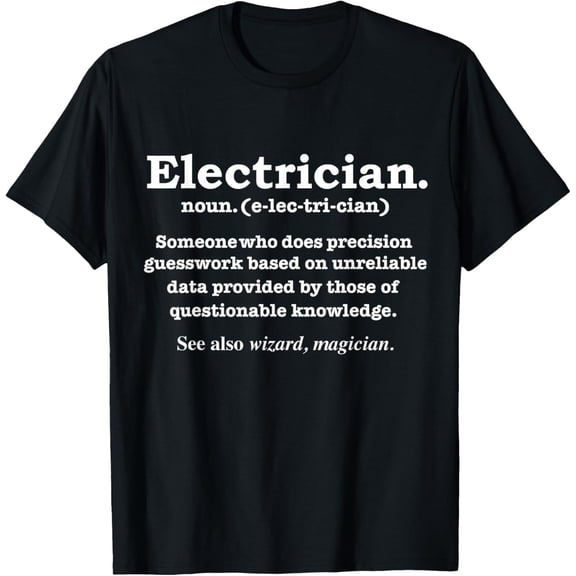 black Shirt Funny Electrician Definition Gift Graduation Graduate Gift T-Shirt