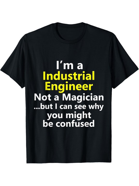 black Shirt Funny Industrial Engineer Job Title Career Engineering Gift T-Shirt