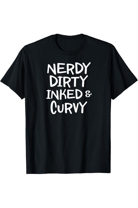 black Shirt Funny, Nerdy Dirty Inked & Curvy T-shirt. Sarcastic Joke Tee T-Shirt