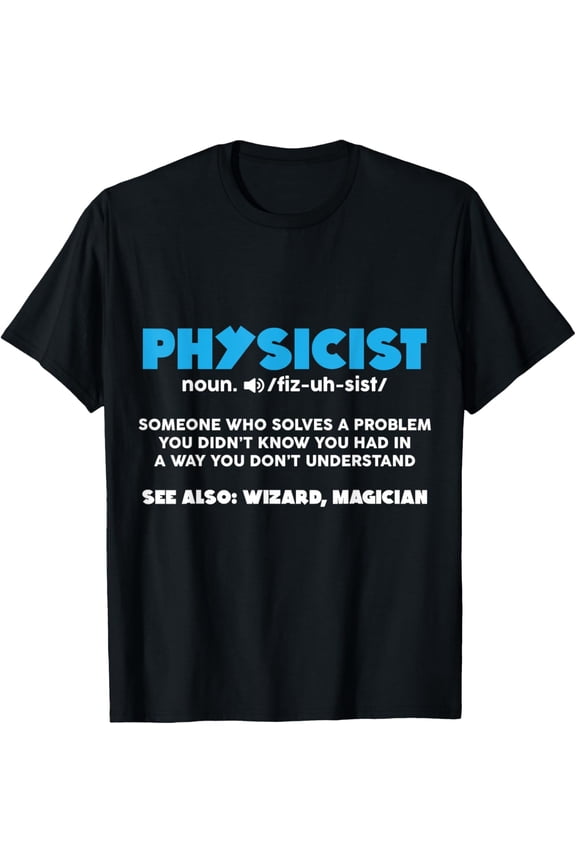 black Shirt Funny Noun Physicist Definition Scientist Physics Gift T-Shirt