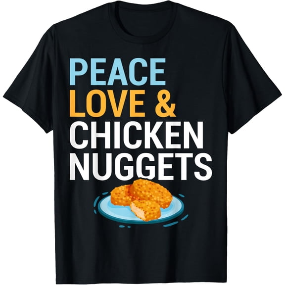 black Shirt Hippie Fast Food Lover Gift Peace Love And Chicken Nuggets T-Shirt