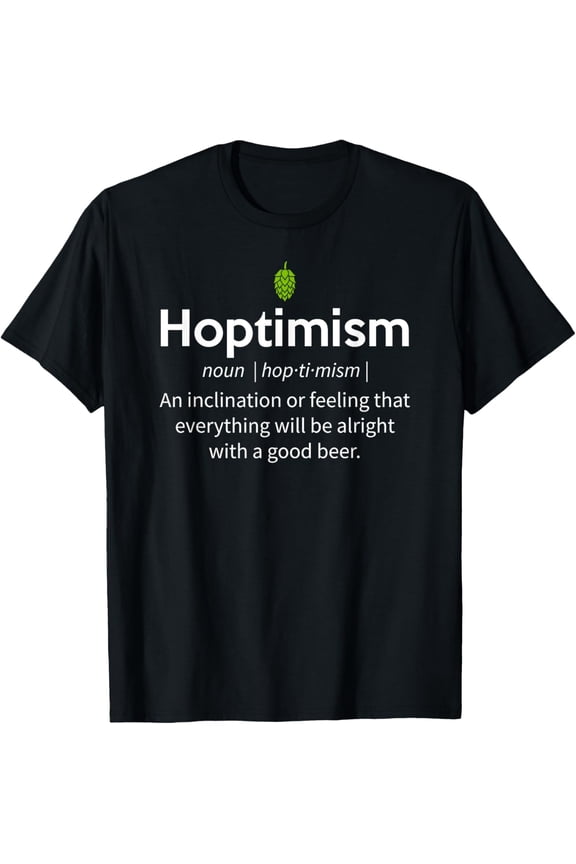 black Shirt Hoptimism Beer Drinker Definition Shirt, Beer Gift T-Shirt