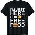 thumbnail image 1 of black Shirt I'm Just Here For The Free Food Foodie Lovers Funny T-Shirt, 1 of 4