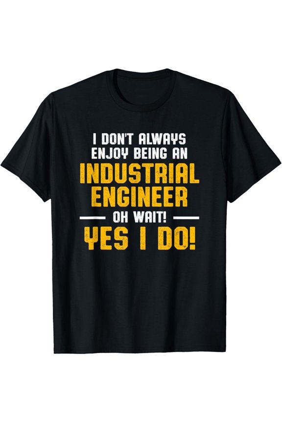 black Shirt Industrial Engineer Enjoy Funny Engineering Gifts T-Shirt