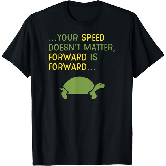 black Shirt Keep Moving Forward Turtle - Positive Motivational Message T-Shirt