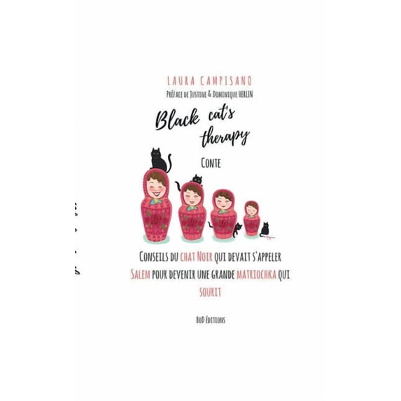 black cat s therapy: conseils du chat noir qui devait s'appeler salem pour devenir une grande matriochka qui sourit, (Paperback)