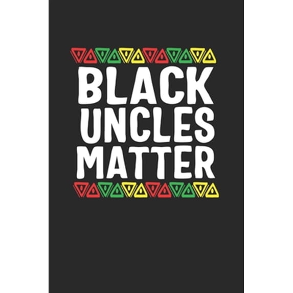 black uncles matter