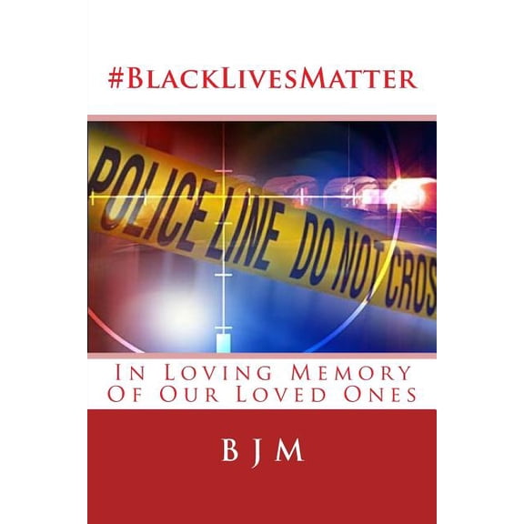 #Blacklivesmatter: In Loving Memory of Our Loved Ones