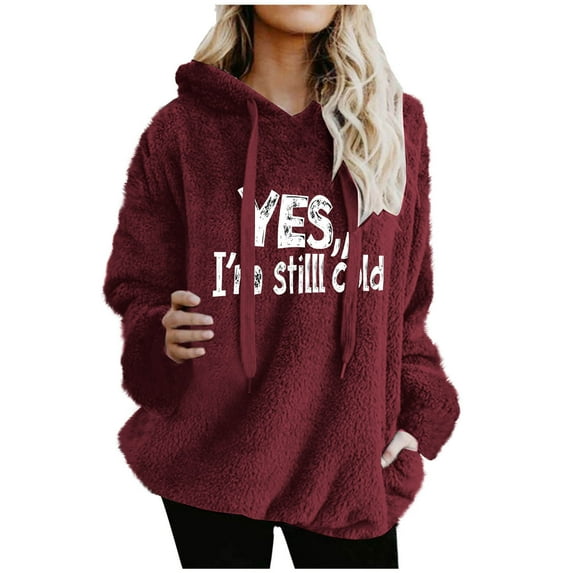 bnaln Yes I'm Still Cold Sweatshirts for Women Fuzzy Hoodies Pullover Cozy Oversized Hooded Sweatshirt Athletic Fleece Jumpers Casual Fashion Warm Pullover Sherpa Outerwear with Pocket