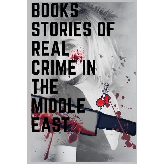 books stories of real crime in the middle east: A True Story of Love, Lust, and Murder in Queer New (Paperback)