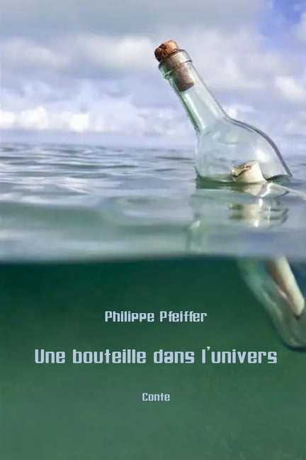 Une bouteille dans l'univers: Conte, (Paperback)
