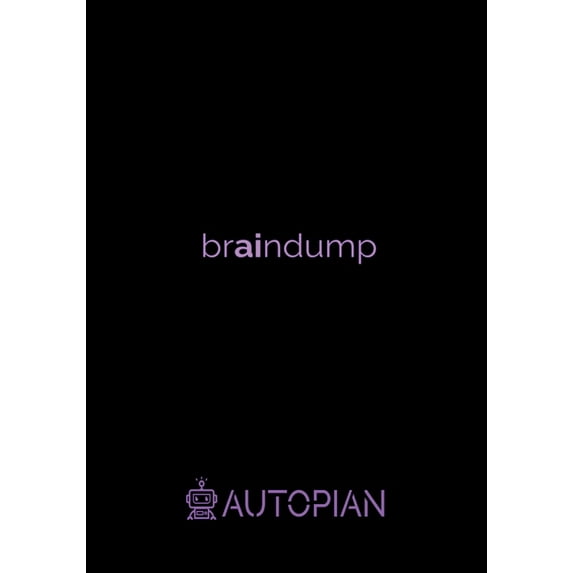 braindump Bullet Journal: Autopian, (Paperback)
