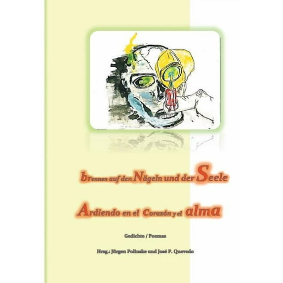 ... brennen auf den Nägeln und der Seele: ... Ardiendo en el corazón y el alma, (Paperback)