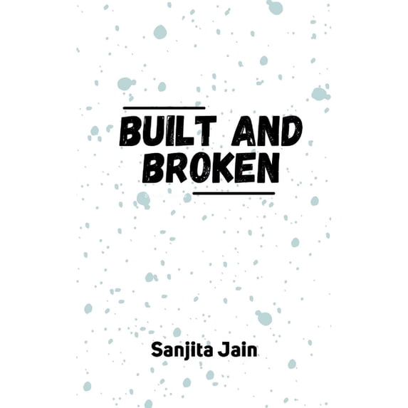 built and broken, (Paperback)