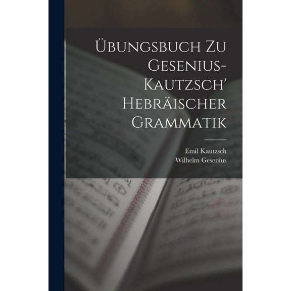 bungsbuch Zu Gesenius-Kautzsch' Hebrischer Grammatik (Paperback)