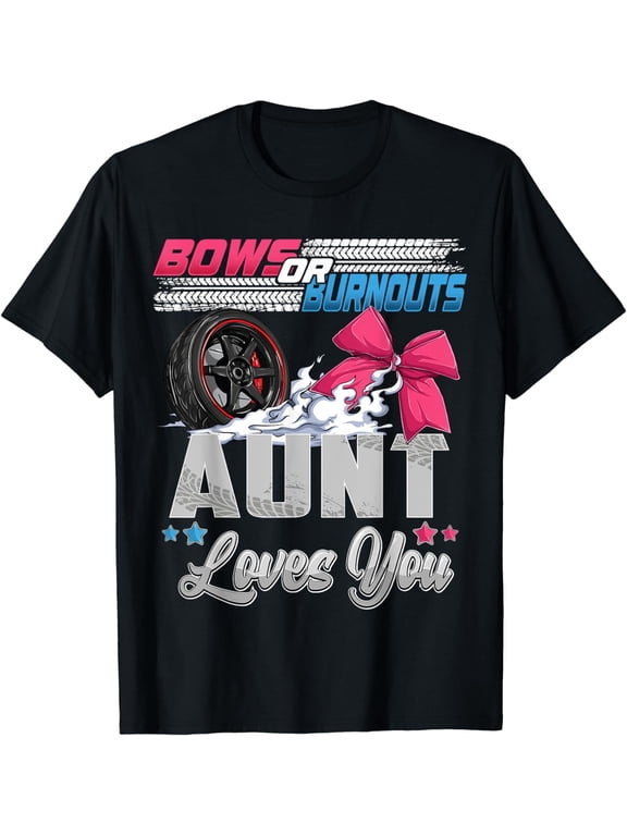burnouts or bows gender reveal Party Announcement Aunt T-Shirt